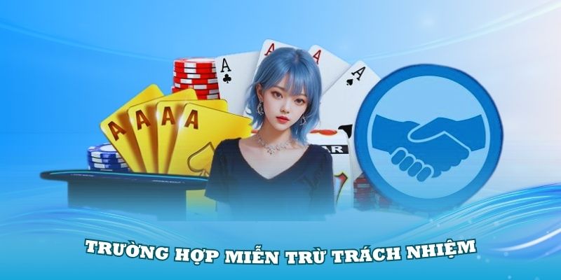 4 trường hợp phổ biến khi miễn trách nhiệm WW88