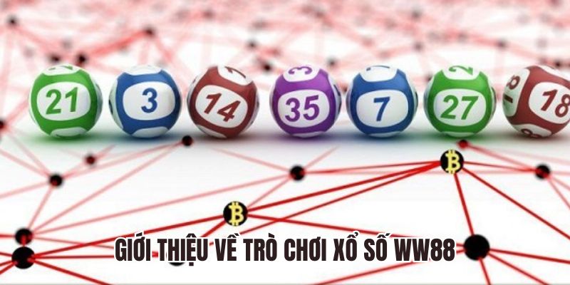 Giới thiệu về trò chơi xổ số WW88