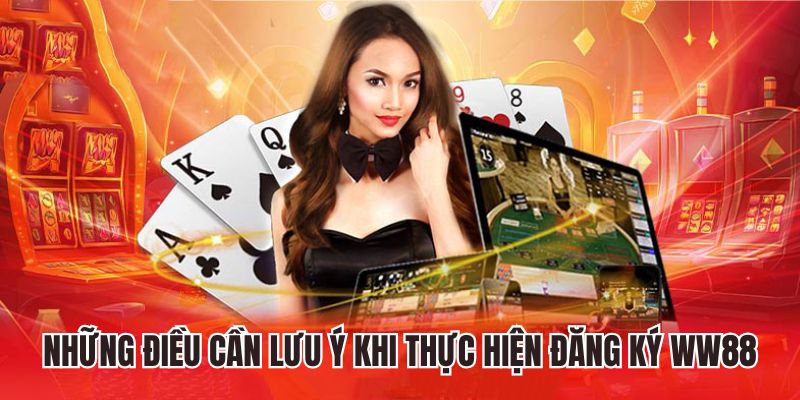 Những điểm cần chú ý khi thực hiện đăng ký tài khoản 